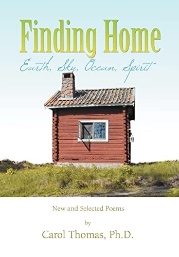 Finding Home Earth, Sky, Ocean, Spirit: New and Selected Poems