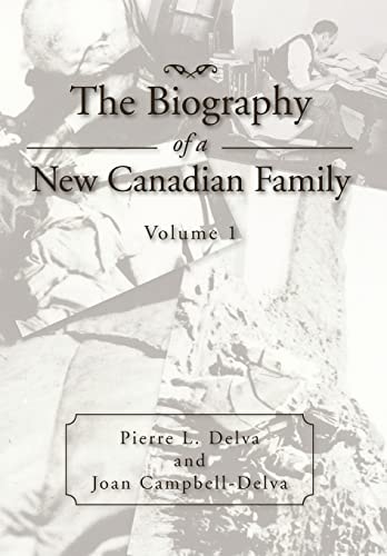 The Biography of a New Canadian Family Volume 1