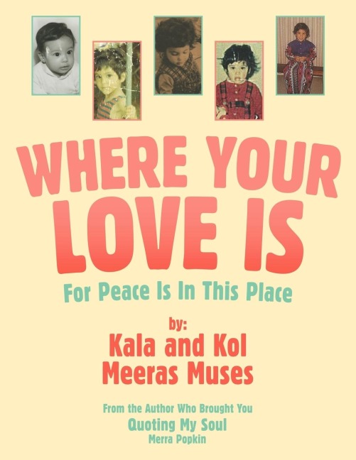 Where Your Love Is: For Peace Is In This Place