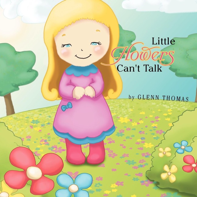Little Flowers Cant Talk