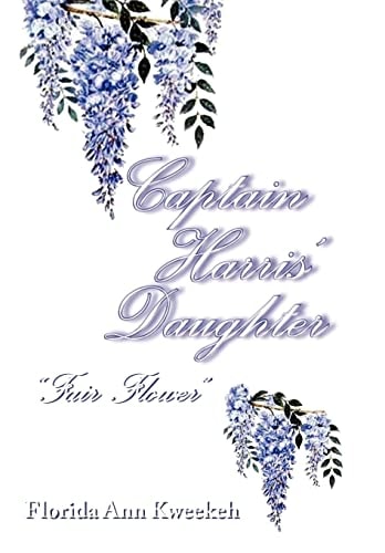 Captain Harris' Daughter ''Fair Flower''