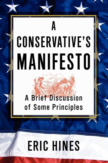 A Conservatives Manifesto: A Brief Discussion of some Principles