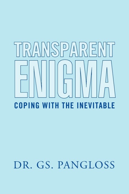 Transparent Enigma: Coping with the Inevitable