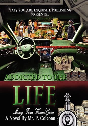 Addicted to the Life Money, Fame, Women, Game