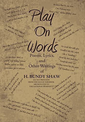 Play On Words Poems, Lyrics, and Other Writings of H. Bundy Shaw