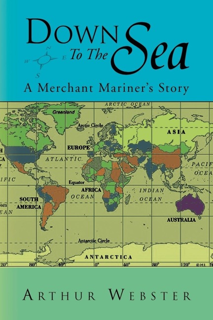 Down to the Sea: A Merchant Mariner's Story
