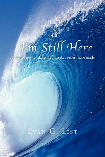 IM STILL HERE: A chance not to make the mistakes other have made