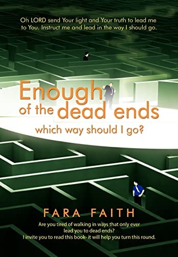 Enough of the Dead Ends, Which Way Should I Go?