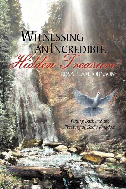 Witnessing An Incredible Hidden Treasure: Putting Back into the Treasury of Gods Kingdom