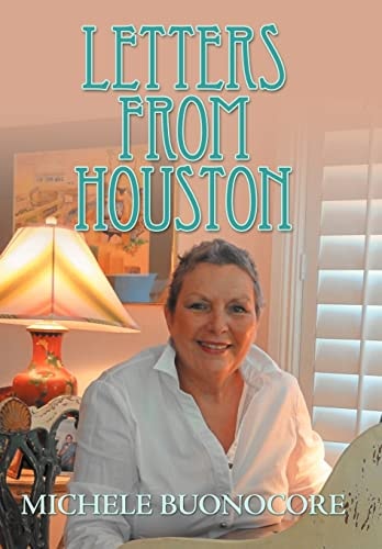 Letters from Houston A Victorious Cancer Journey Musings of Faith, Family, Friends, and Food