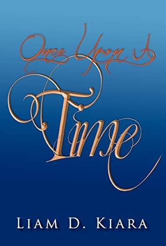 Once Upon a Time A Short Story by Liam Desmond Kiara