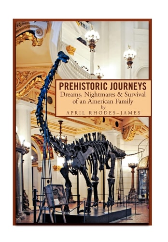 Prehistoric Journeys Dreams, Nightmares and Survival of an American Family