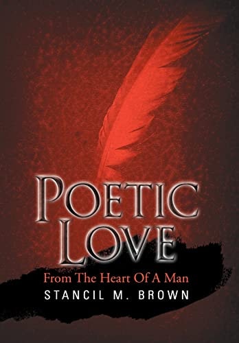 Poetic Love From The Heart Of A Man