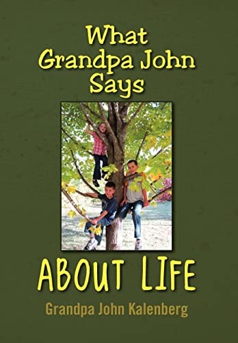 What Grandpa John Says about Life