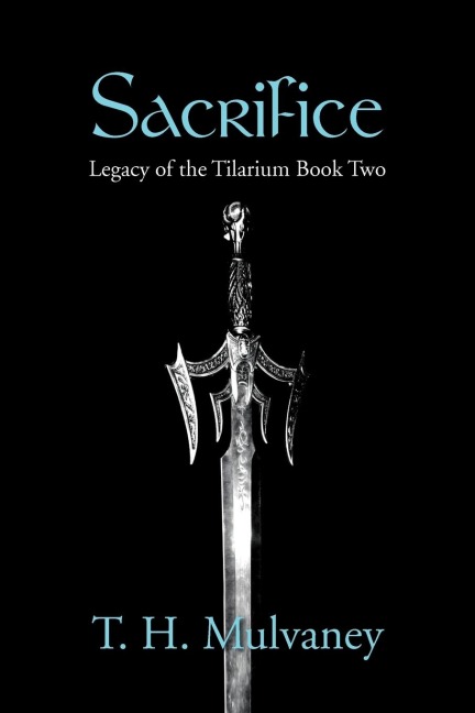 Sacrifice: Legacy of the Tilarium Book Two