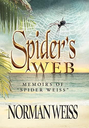 Spider's Web Memoirs of Norman Spider Weiss