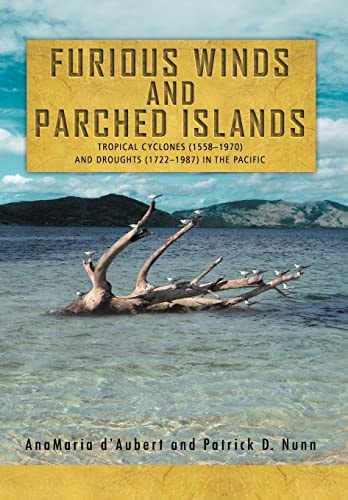 Furious Winds and Parched Islands Tropical Cyclones (1558-1970) and Droughts (1722-1987) in the Pacific
