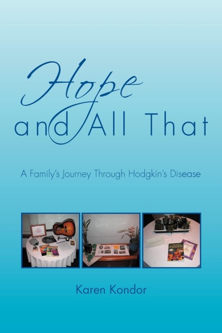 Hope and All That: A Familys Journey Through Hodgkins Disease