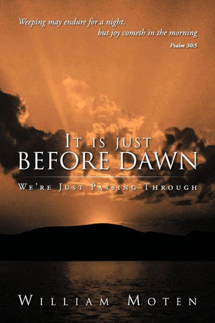 It Is Just Before Dawn: Were Just Passing Through