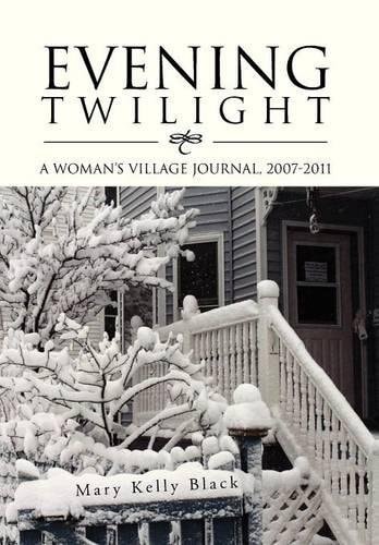 Evening Twilight A Woman's Village Journal, 2007-2011