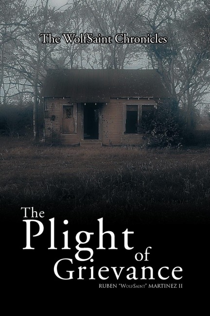 The Plight of Grievance: The WolfSaint Volumes