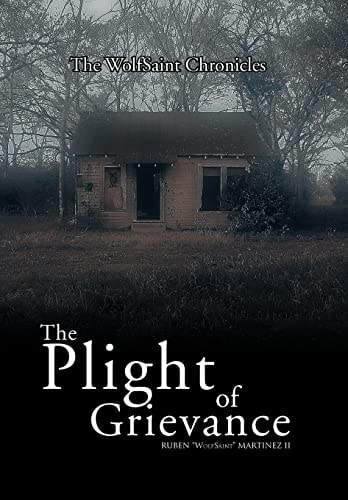 The Plight of Grievance The WolfSaint Volumes