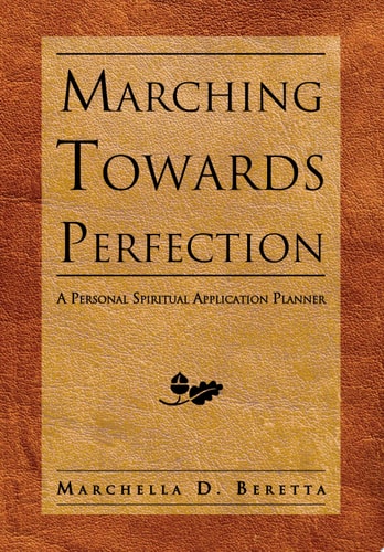 Marching Towards Perfection A Personal Inspirational Planner