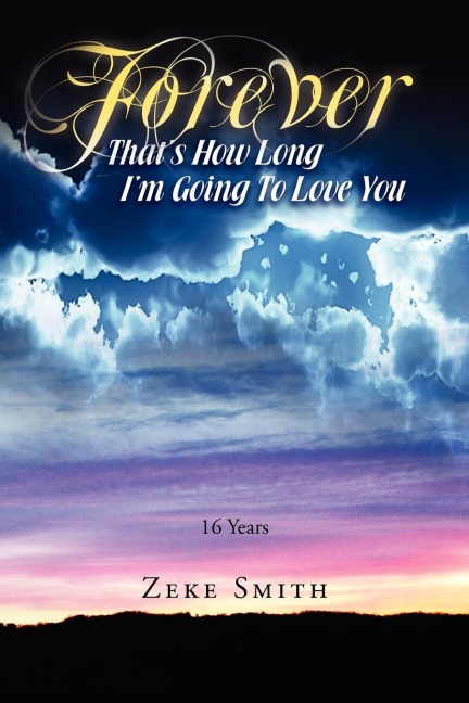 Forever, Thats How Long Im Going to Love You: 16 Years