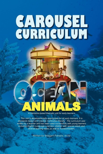 CAROUSEL CURRICULUM OCEAN ANIMALS: A Literature-based thematic unit for early learners
