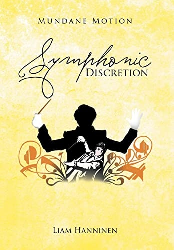 Mundane Motion Symphonic Discretion