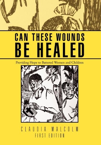 Can These Wounds Be Healed Providing Hope to Battered Women and Children
