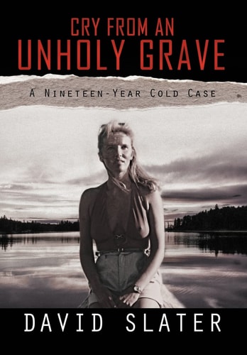 Cry from an Unholy Grave A Nineteen-Year Cold Case