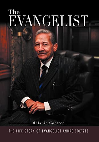 'The Evangelist' The Life Story of Evangelist André Coetzee