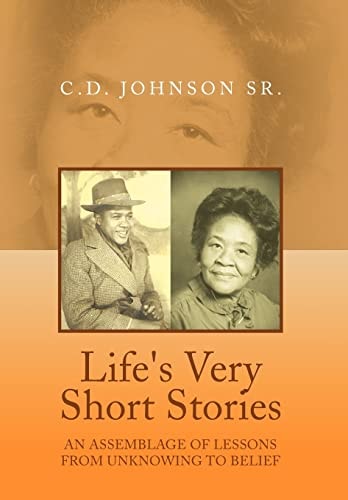 Life's Very Short Stories An Assemblage of Lessons from Unknowing to Belief