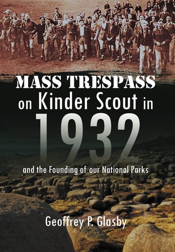 Mass Trespass on Kinder Scout in 1932 And the Founding of Our National Parks