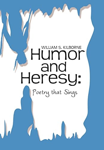 Humor and Heresy Poetry that Sings