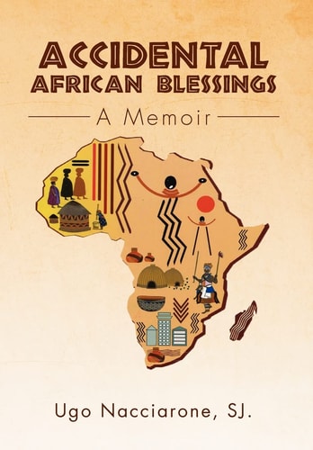 Accidental African Blessings A Memoir