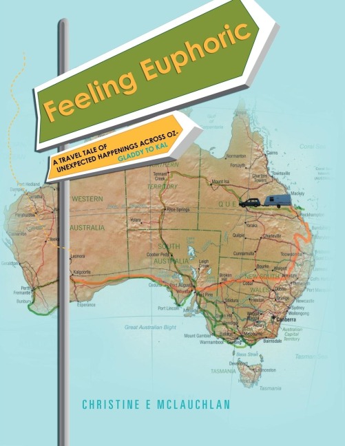 FEELING EUPHORIC: A TRAVEL TALE OF UNEXPECTED HAPPENINGS ACROSS OZ