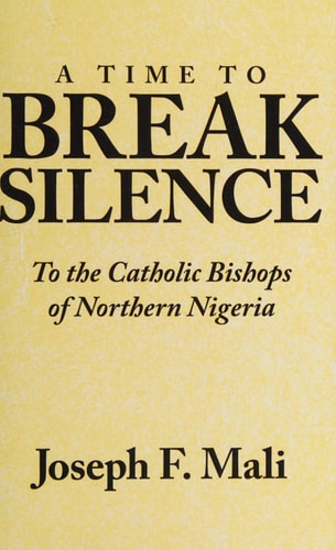 A Time to Break Silence To the Catholic Bishops of Northern Nigeria