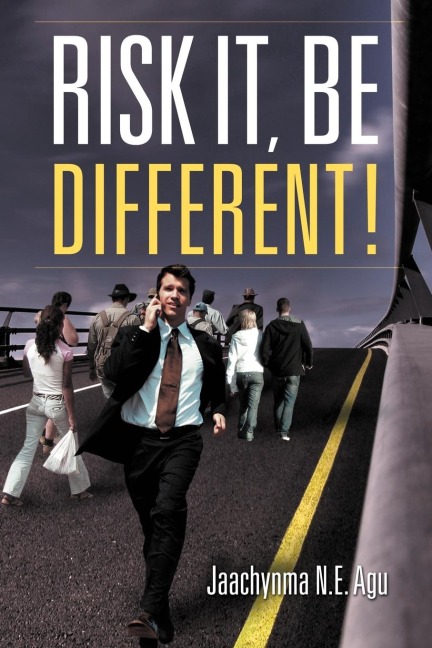 RISK IT, BE DIFFERENT!