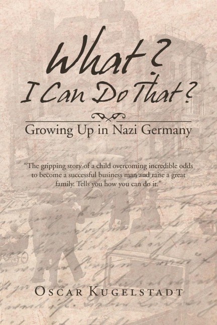 What? I Can Do That?: Growing Up in Nazi Germany