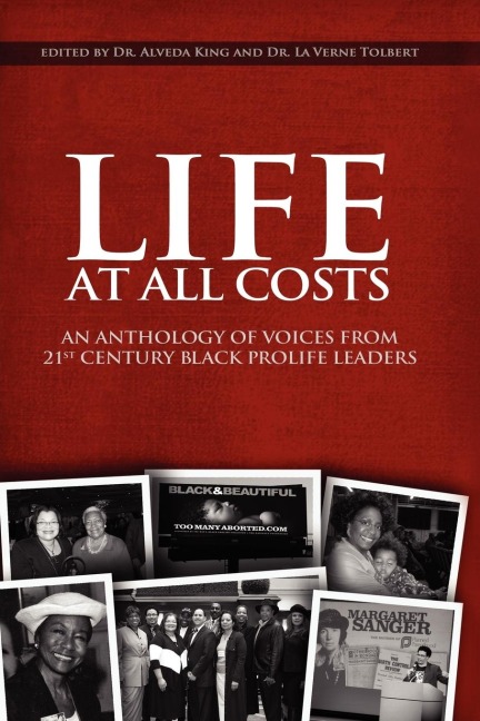 Life at All Costs: An Anthology of Voices from 21st Century Black Prolife Leaders