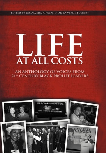Life at All Costs An Anthology of Voices from 21st Century Black Prolife Leaders