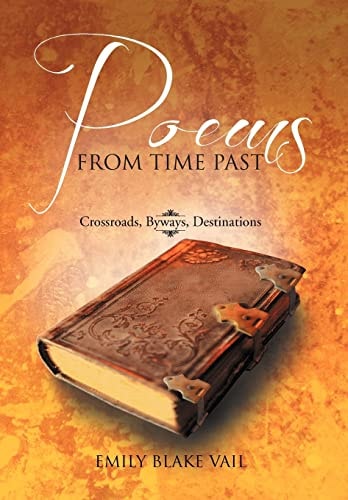 Poems from Time Past Crossroads, Byways, Destinations