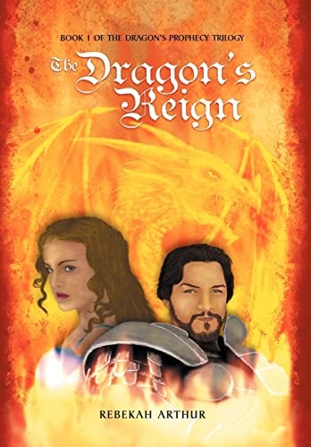 The Dragon's Reign Book 1 of the Dragon's Prophecy Trilogy