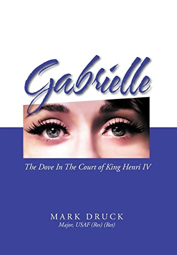 Gabrielle The Dove in the Court of King Henri IV
