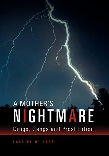 A Mother's Nightmare Drugs, Gangs and Prostitution