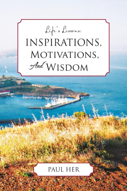 Lifes Lessons: Inspirations, Motivations and Wisdoms