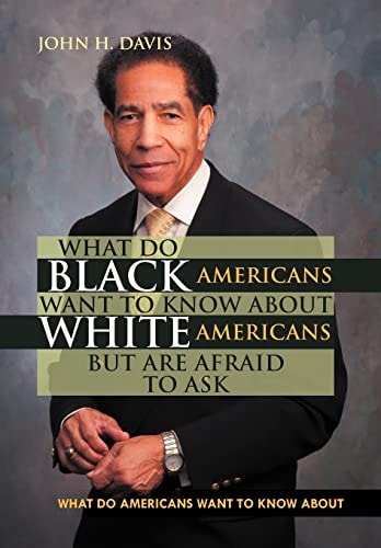 What Do Black Americans Want to Know about White Americans But Are Afraid to Ask