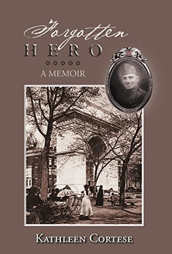 Forgotten Hero A Memoir